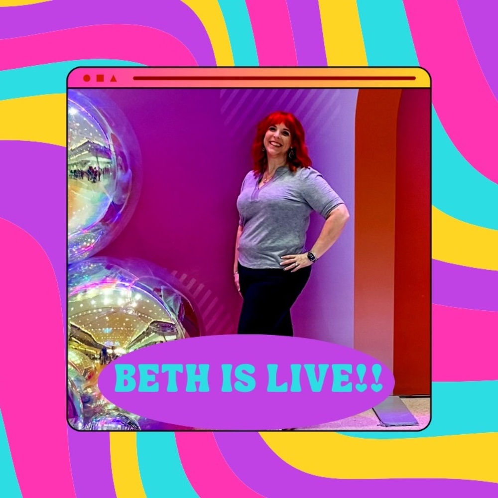 Beth is Live!!